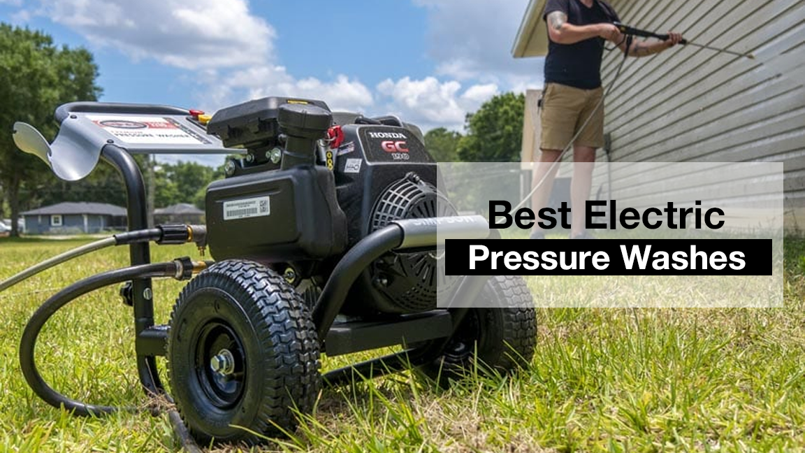 Top 4 Best Electric Pressure Washes 2022